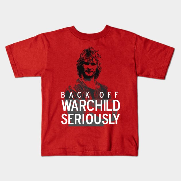 Back Off Warchild, Seriously (dark) Kids T-Shirt by kellyhogaboom